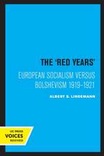 The ′Red Years′ – European Socialism versus Bolshevism 1919–1921