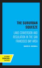 The Suburban Squeeze – Land Conversion and Regulation in the San Francisco Bay Area