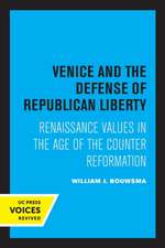 Venice and the Defense of Republican Liberty – Renaissance Values in the Age of the Counter Reformation