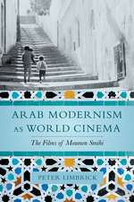 Arab Modernism as World Cinema – The Films of Moumen Smihi