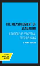 The Measurement of Sensation – A Critique of Perceptual Psychophysics