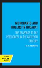 Merchants and Rulers in Gujarat – The Response to the Portuguese in the Sixteenth Century