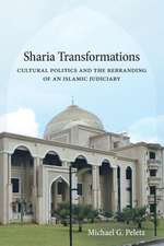 Sharia Transformations – Cultural Politics and the Rebranding of an Islamic Judiciary