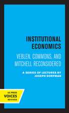 Institutional Economics – Veblen, Commons, and Mitchell Reconsidered