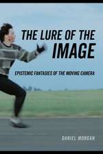 The Lure of the Image – Epistemic Fantasies of the Moving Camera