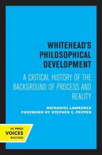 Whitehead′s Philosophical Development – A Critical History of the Background of Process and Reality