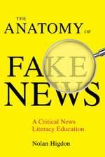 The Anatomy of Fake News – A Critical News Literacy Education