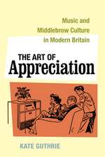 The Art of Appreciation – Music and Middlebrow Culture in Modern Britain