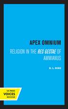 Apex Omnium – Religion in the Res Gestae of Ammianus