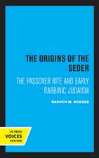 The Origins of the Seder – The Passover Rite and Early Rabbinic Judaism