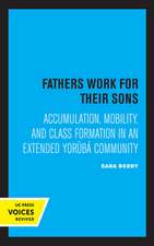 Fathers Work for Their Sons – Accumulation, Mobility, and Class Formation in an Extended Yoruba Community