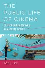 The Public Life of Cinema – Conflict and Collectivity in Austerity Greece