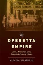 The Operetta Empire – Music Theater in Early Twentieth–Century Vienna