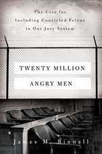 Twenty Million Angry Men – The Case for Including Convicted Felons in Our Jury System