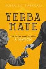 Yerba Mate – The Drink that Shaped a Nation