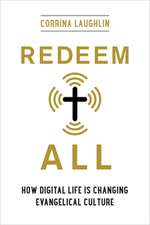 Redeem All – How Digital Life Is Changing Evangelical Culture