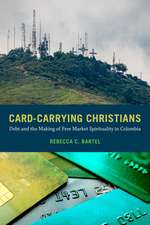 Card–Carrying Christians – Debt and the Making of Free Market Spirituality in Colombia