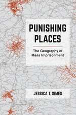 Punishing Places – The Geography of Mass Imprisonment