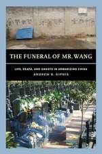 The Funeral of Mr. Wang – Life, Death, and Ghosts in Urbanizing China