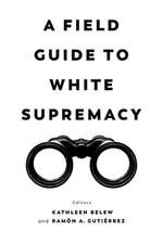 A Field Guide to White Supremacy