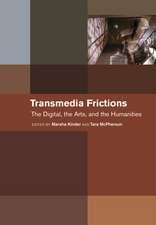 Transmedia Frictions – The Digital, the Arts, and the Humanities