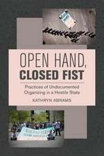 Open Hand, Closed Fist – Practices of Undocumented Organizing in a Hostile State