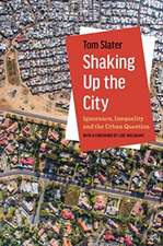 Shaking Up the City – Ignorance, Inequality, and the Urban Question