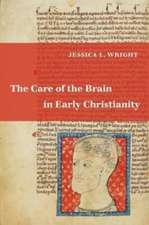 The Care of the Brain in Early Christianity