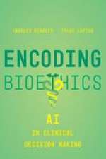 Encoding Bioethics – AI in Clinical Decision–Making
