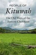 People of Kituwah – The Old Ways of the Eastern Cherokees