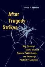 After Tragedy Strikes – Why Claims of Trauma and Loss Promote Public Outrage and Encourage Political Polarization