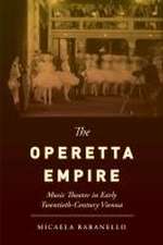 The Operetta Empire – Music Theater in Early Twentieth–Century Vienna