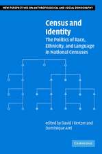 Census and Identity: The Politics of Race, Ethnicity, and Language in National Censuses