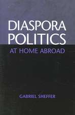 Diaspora Politics: At Home Abroad