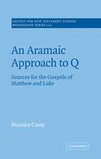 An Aramaic Approach to Q: Sources for the Gospels of Matthew and Luke