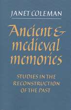 Ancient and Medieval Memories: Studies in the Reconstruction of the Past