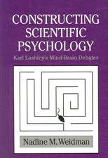 Constructing Scientific Psychology: Karl Lashley's Mind-Brain Debates