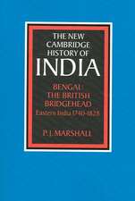 Bengal: The British Bridgehead: Eastern India 1740–1828