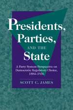 Presidents, Parties, and the State: A Party System Perspective on Democratic Regulatory Choice, 1884–1936