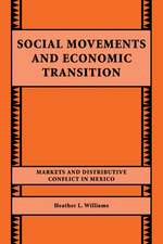 Social Movements and Economic Transition: Markets and Distributive Conflict in Mexico