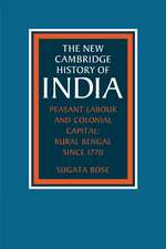 Peasant Labour and Colonial Capital: Rural Bengal since 1770