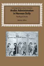 Arabic Administration in Norman Sicily: The Royal Diwan