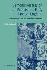 Demonic Possession and Exorcism in Early Modern England: Contemporary Texts and their Cultural Contexts