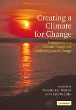 Creating a Climate for Change: Communicating Climate Change and Facilitating Social Change