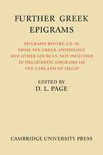 Further Greek Epigrams: Epigrams before AD 50 from the Greek Anthology and other sources, not included in 'Hellenistic Epigrams' or 'The Garland of Philip'