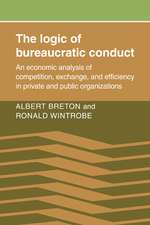 The Logic of Bureaucratic Conduct: An Economic Analysis of Competition, Exchange, and Efficiency in Private and Public Organizations