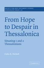 From Hope to Despair in Thessalonica: Situating 1 and 2 Thessalonians