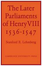 The Later Parliaments of Henry VIII: 1536-1547