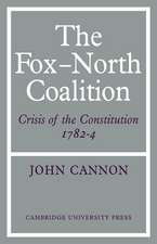 The Fox-North Coalition: Crisis of the Constitution, 1782–4