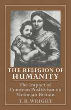 The Religion of Humanity: The Impact of Comtean Positivism on Victorian Britain